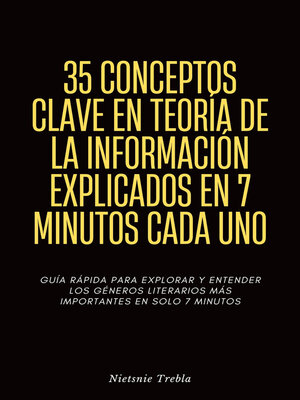 cover image of 35 Conceptos Clave en Teoría de la Información Explicados en 7 Minutos Cada Uno